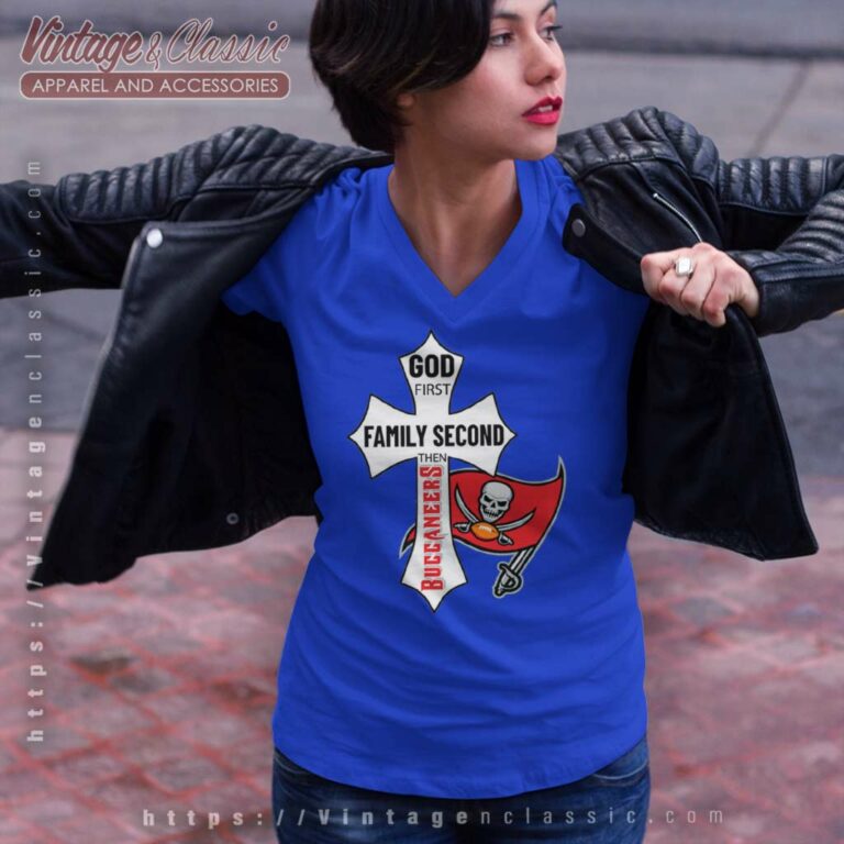 God First Family Second Then Buccaneers V Neck TShirt God First Family Second Then Buccaneers V Neck TShirt