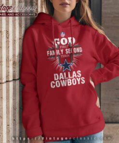 God First Family Second Then Dallas Cowboys Hoodie