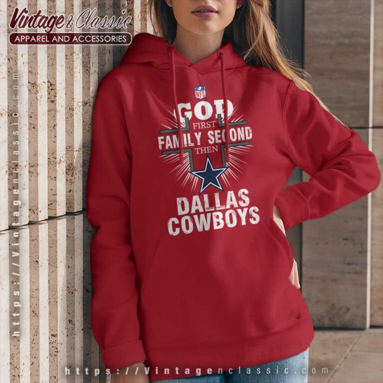 God First Family Second Then Dallas Cowboys Hoodie God First Family Second Then Dallas Cowboys Hoodie