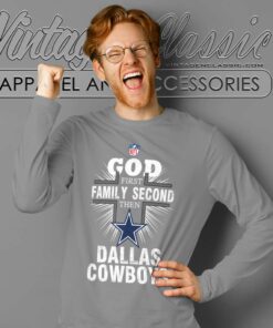 God First Family Second Then Dallas Cowboys Long Sleeve Tee