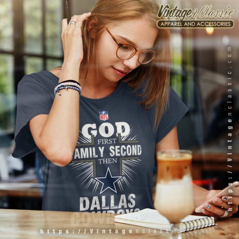 God First Family Second Then Dallas Cowboys Women TShirt God First Family Second Then Dallas Cowboys Women TShirt