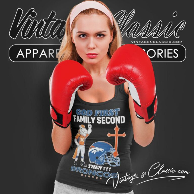 God First Family Second Then Denver Broncos Tank Top Racerback God First Family Second Then Denver Broncos Tank Top Racerback