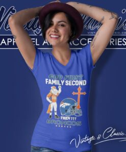 God First Family Second Then Denver Broncos Shirt 6 God First Family Second Then Denver Broncos V Neck TShirt