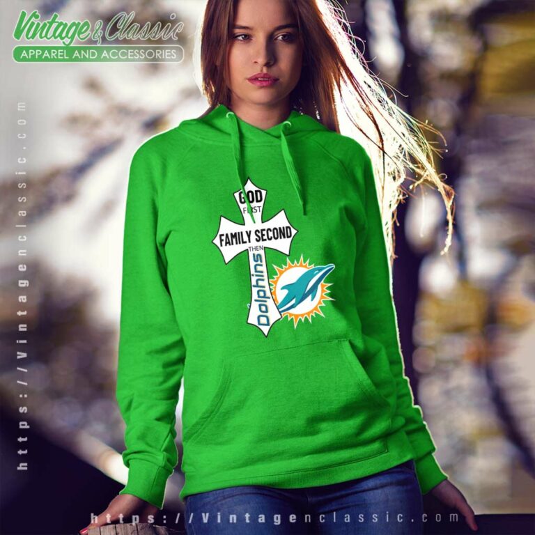 God First Family Second Then Dolphins Hoodie God First Family Second Then Dolphins Hoodie