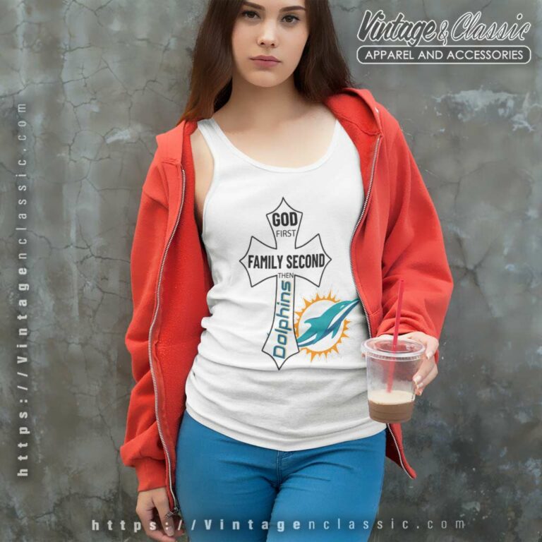 God First Family Second Then Dolphins Tank Top Racerback God First Family Second Then Dolphins Tank Top Racerback