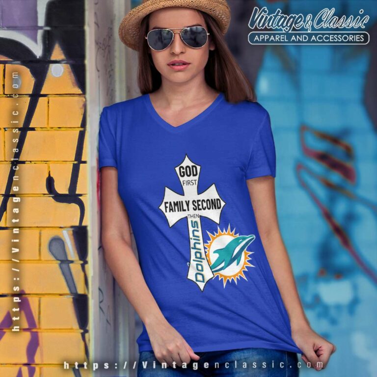 God First Family Second Then Dolphins V Neck TShirt God First Family Second Then Dolphins V Neck TShirt