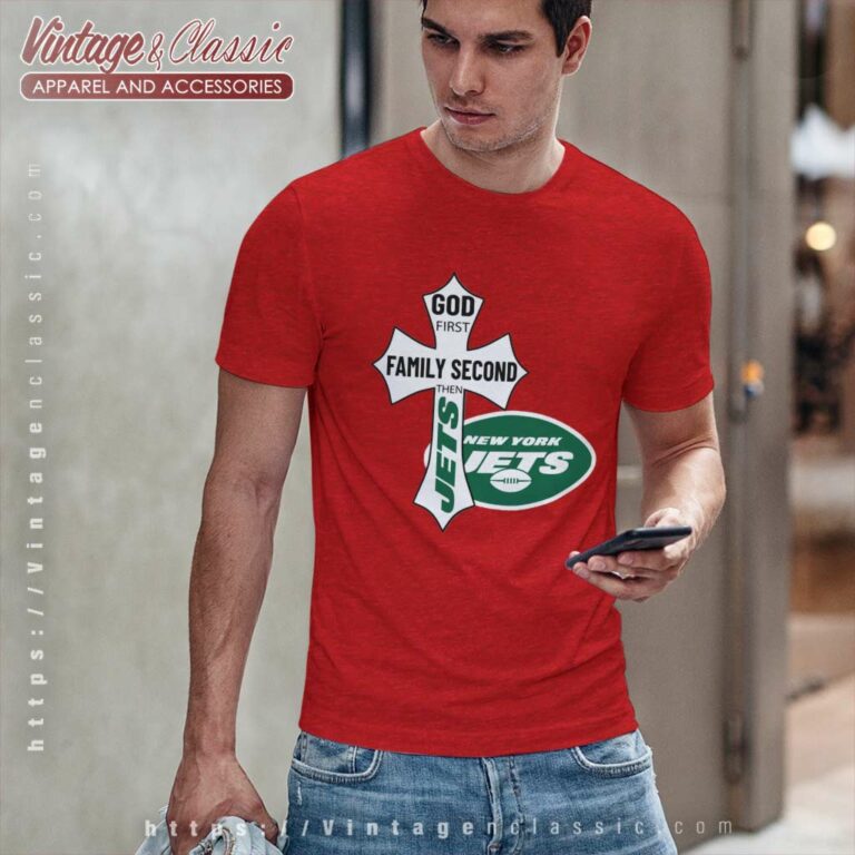 God First Family Second Then Jets T Shirt God First Family Second Then Jets T Shirt