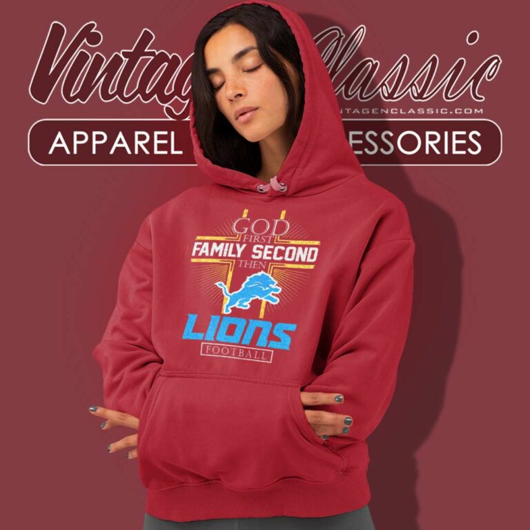 God First Family Second Then Lions Nfl Hoodie God First Family Second Then Lions Nfl Hoodie