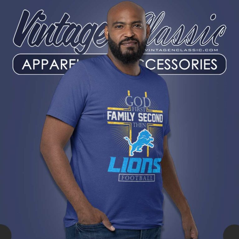 God First Family Second Then Lions Nfl T Shirt God First Family Second Then Lions Nfl T Shirt