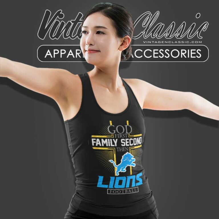 God First Family Second Then Lions Nfl Tank Top Racerback God First Family Second Then Lions Nfl Tank Top Racerback