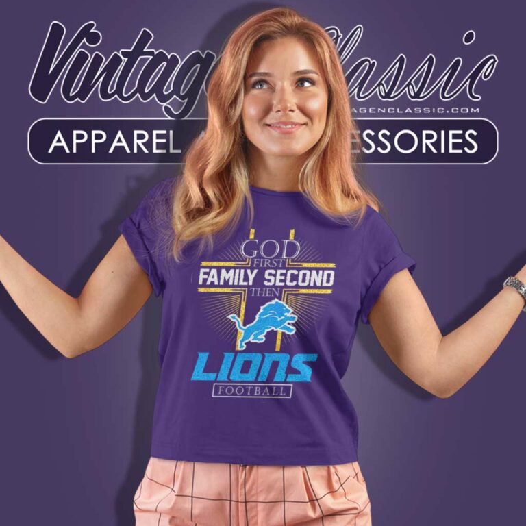 God First Family Second Then Lions Nfl Women TShirt God First Family Second Then Lions Nfl Women TShirt