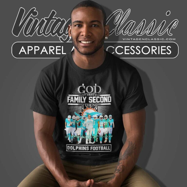 God First Family Second Then Miami Dolphins Football Signatures T Shirt God First Family Second Then Miami Dolphins Football Signatures T Shirt