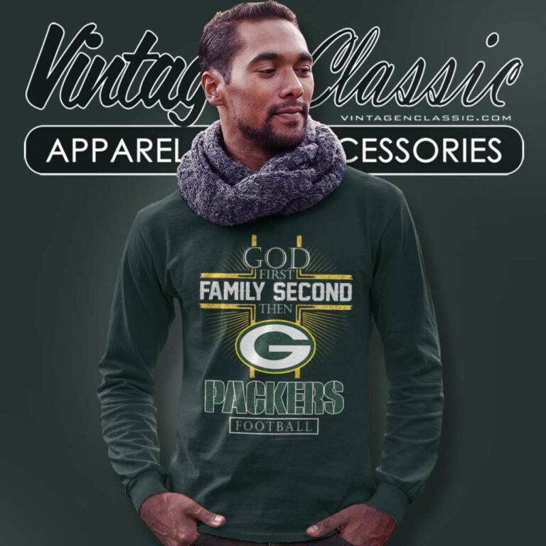 God First Family Second Then Packers Nfl Long Sleeve Tee God First Family Second Then Packers Nfl Long Sleeve Tee