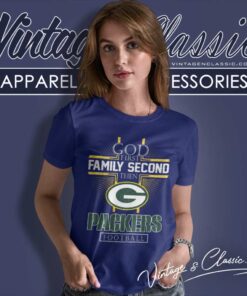 God First Family Second Then Packers Nfl Women TShirt