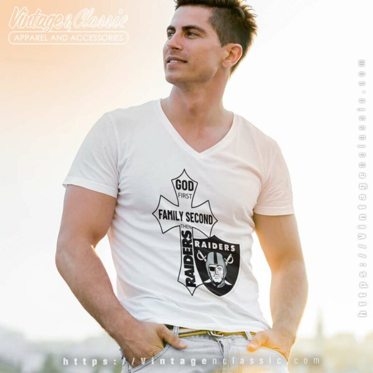 God First Family Second Then Raiders V Neck TShirt God First Family Second Then Raiders V Neck TShirt