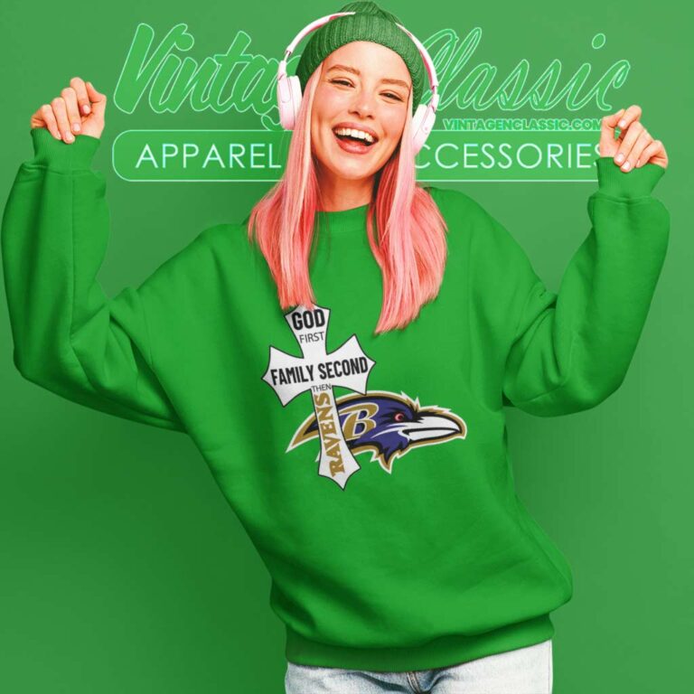 God First Family Second Then Ravens Sweatshirt God First Family Second Then Ravens Sweatshirt