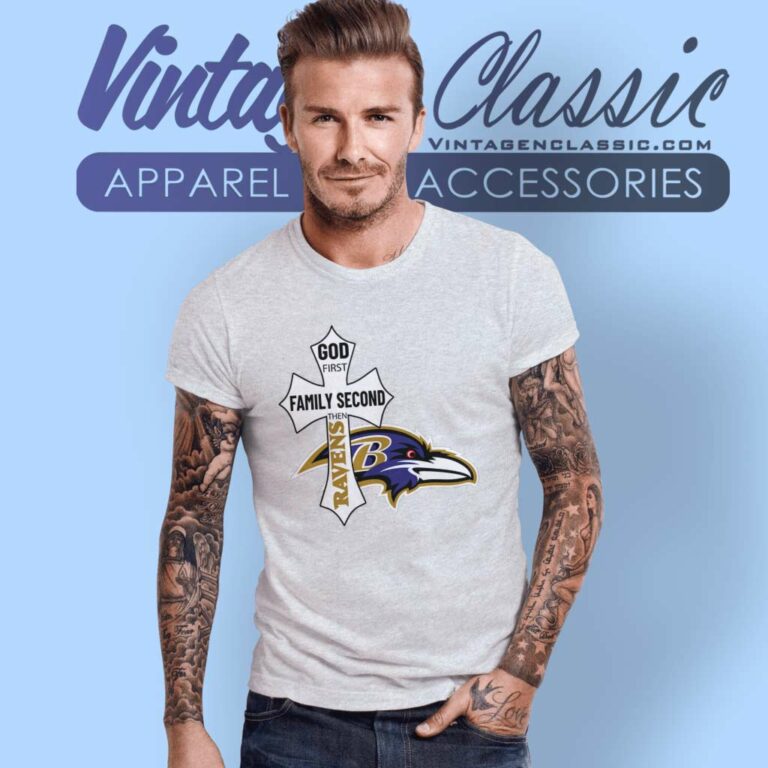 God First Family Second Then Ravens T Shirt God First Family Second Then Ravens T Shirt