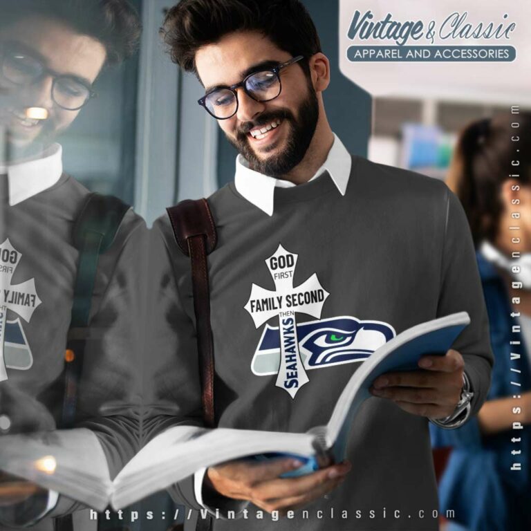 God First Family Second Then Seahawks Sweatshirt God First Family Second Then Seahawks Sweatshirt