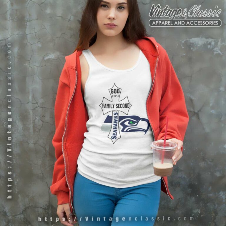 God First Family Second Then Seahawks Tank Top Racerback God First Family Second Then Seahawks Tank Top Racerback