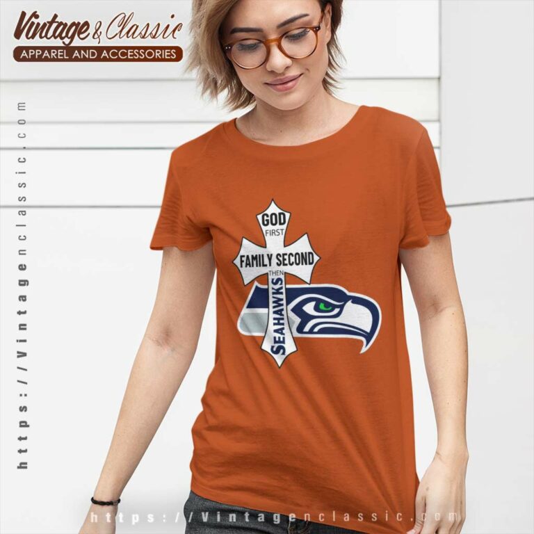 God First Family Second Then Seahawks Women TShirt God First Family Second Then Seahawks Women TShirt
