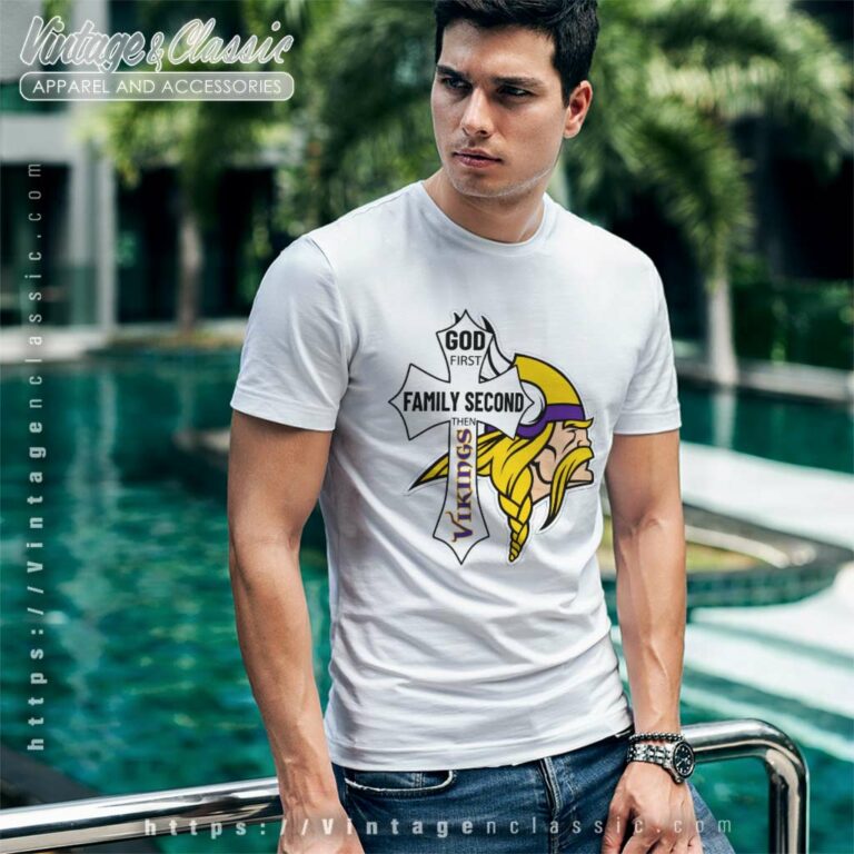 God First Family Second Then Vikings T Shirt God First Family Second Then Vikings T Shirt