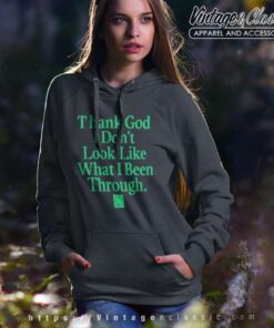 God Is Dope Thank God I Dont Look Like Hoodie