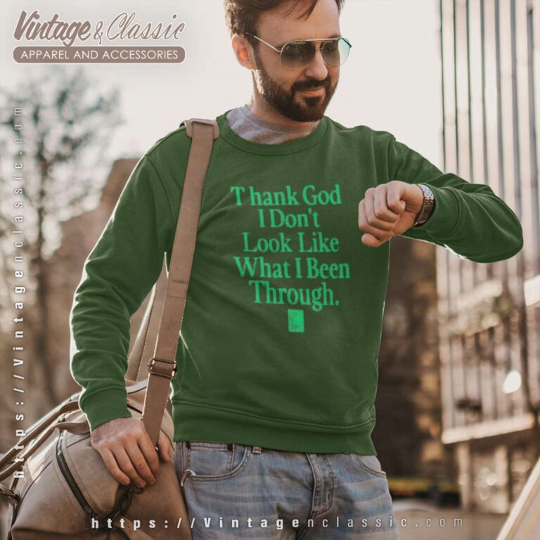 God Is Dope Thank God I Dont Look Like Sweatshirt God Is Dope Thank God I Dont Look Like Sweatshirt