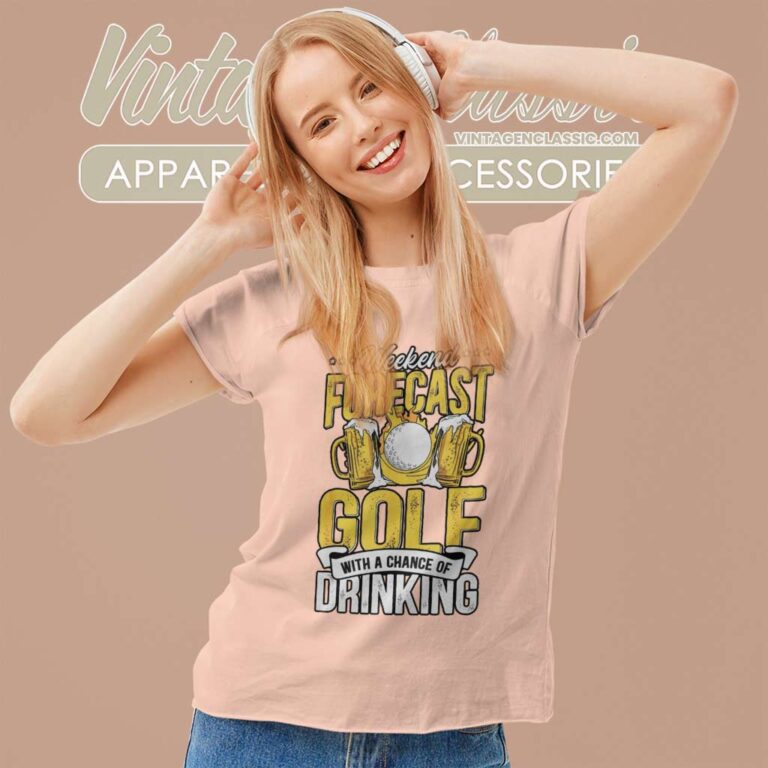 Golf With Chance Of Drinking Funny Weekend Forecast Women TShirt Golf With Chance Of Drinking Funny Weekend Forecast Women TShirt
