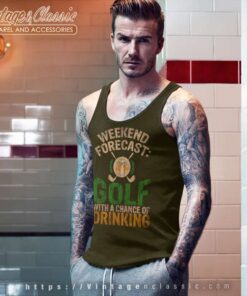 Golfing With A Chance Of Drinking Shirt Tank Top Racerback