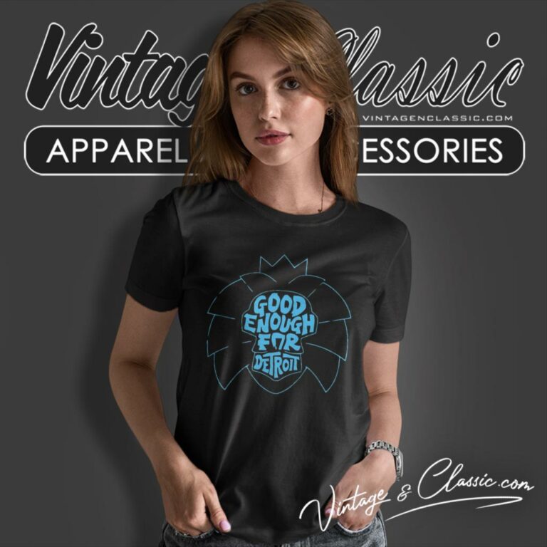 Good Enough For Detroit Women T Shirt Good Enough For Detroit Women T Shirt