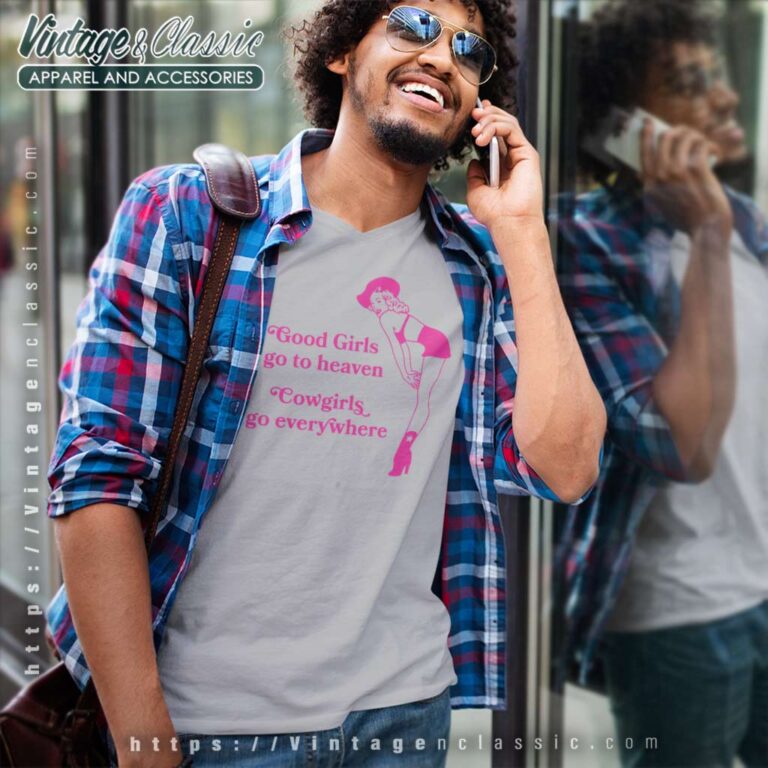 Good Girls Go To Heaven Cowgirls Go Everywhere V Neck TShirt Good Girls Go To Heaven Cowgirls Go Everywhere V Neck TShirt