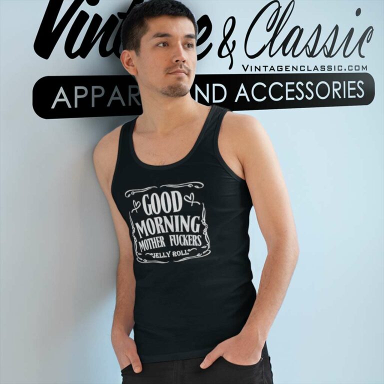 Good Morning Mother Fuckers Jelly Roll Tank Top Racerback Good Morning Mother Fuckers Jelly Roll Tank Top Racerback