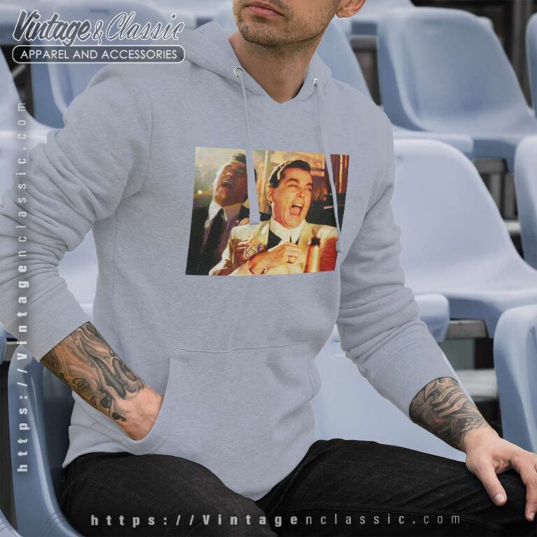 Goodfellas Ray Liotta Funny Hoodie Goodfellas Ray Liotta Funny Hoodie