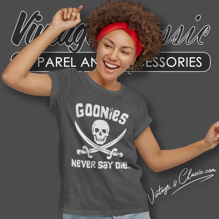 Goonies Never Say Die Women TShirt Goonies Never Say Die Women TShirt