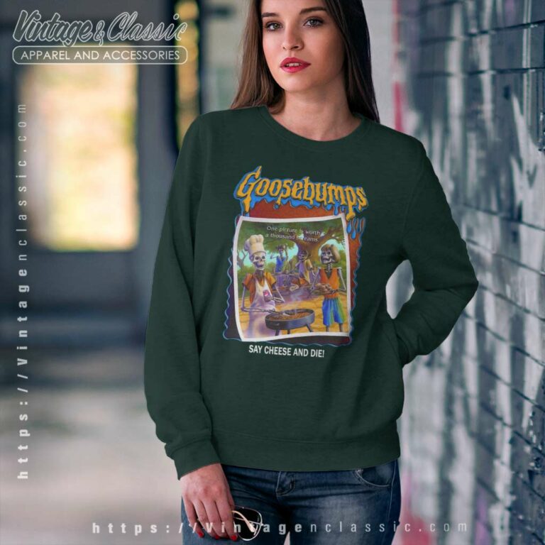 Goosebumps Say Cheese And Die Halloween Sweatshirt Goosebumps Say Cheese And Die Halloween Sweatshirt