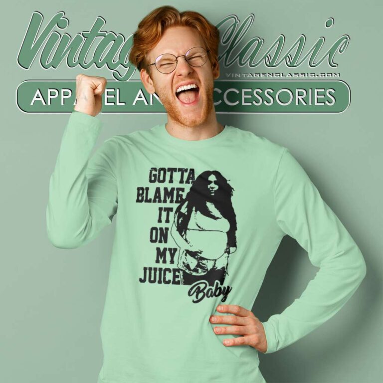 Gotta Blame It On My Juice Baby Lizzo Long Sleeve Tee Gotta Blame It On My Juice Baby Lizzo Long Sleeve Tee