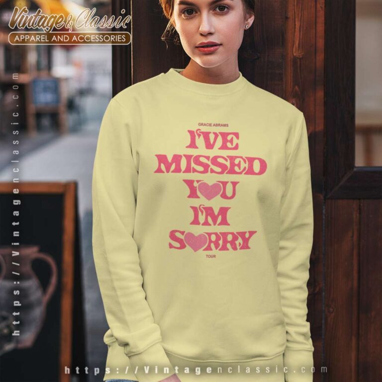 Gracie Abrams I Miss You Im Sorry Sweatshirt Gracie Abrams I Miss You Im Sorry Sweatshirt