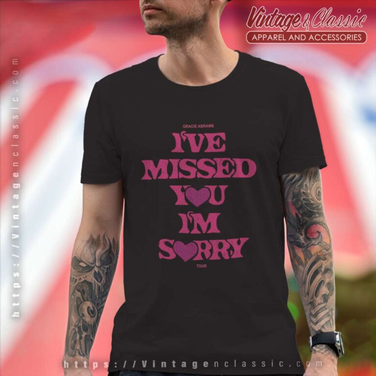 Gracie Abrams I Miss You Im Sorry T Shirt Gracie Abrams I Miss You Im Sorry T Shirt