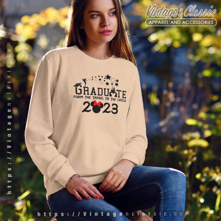 Graduate From The Tassel To The Castle Disney Graduate Sweatshirt Graduate From The Tassel To The Castle Disney Graduate Sweatshirt