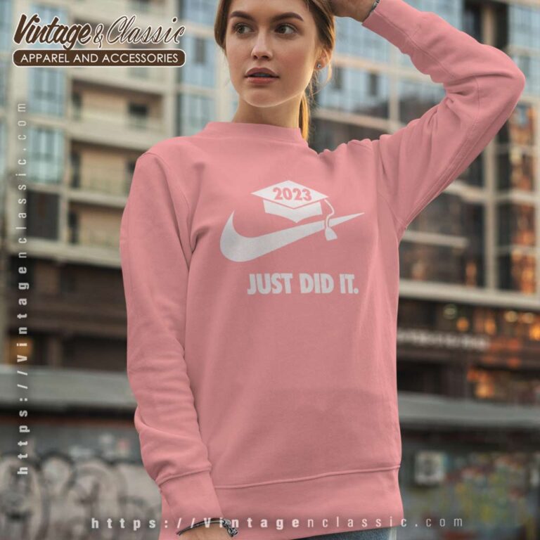 Graduate Just Did It Shirt Graduation Gift Sweatshirt Graduate Just Did It Shirt Graduation Gift Sweatshirt