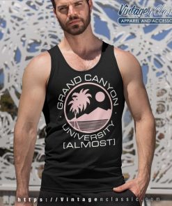 Grand Canyon University Almost Shirt 4 Grand Canyon University Almost Tank Top Racerback
