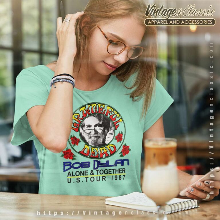 Grateful Dead Shirt Bob Dylan Alone Together Women TShirt Grateful Dead Shirt Bob Dylan Alone Together Women TShirt