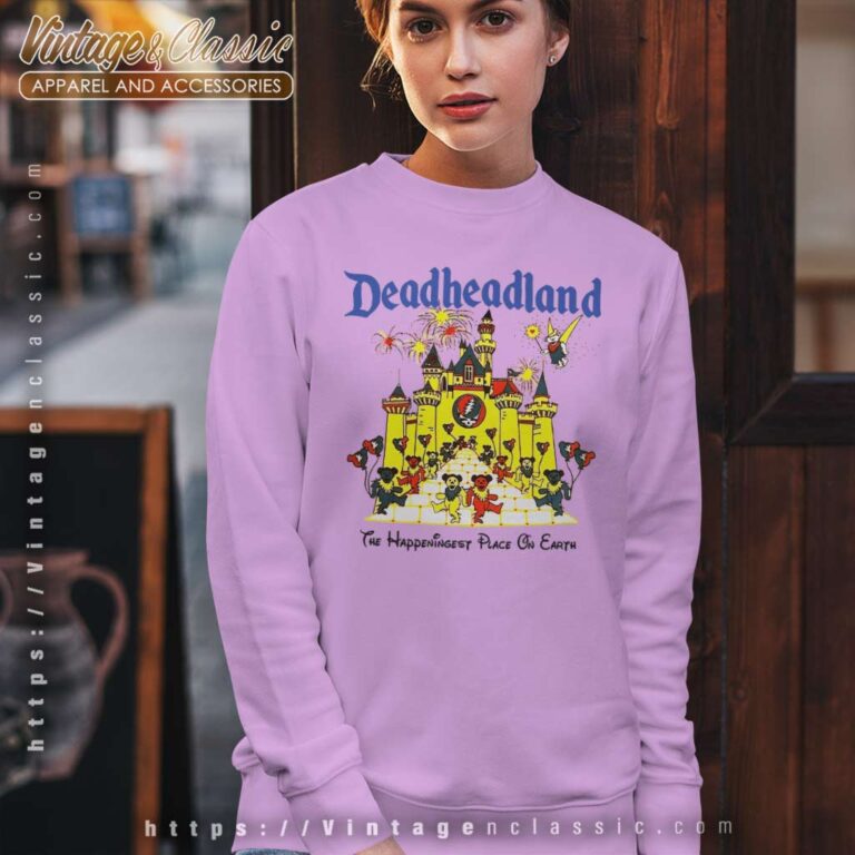 Grateful Dead Shirt Deadheadland The Happeningest Place On Earth Sweatshirt Grateful Dead Shirt Deadheadland The Happeningest Place On Earth Sweatshirt