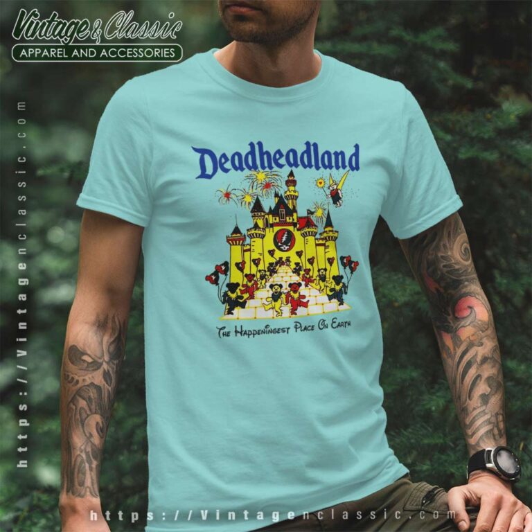 Grateful Dead Shirt Deadheadland The Happeningest Place On Earth T Shirt Grateful Dead Shirt Deadheadland The Happeningest Place On Earth T Shirt
