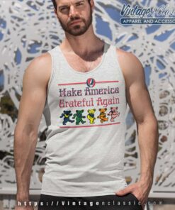 Grateful Dead Shirt Make America Grateful Again Tank Top Racerback