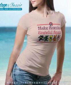 Grateful Dead Shirt Make America Grateful Again Women TShirt
