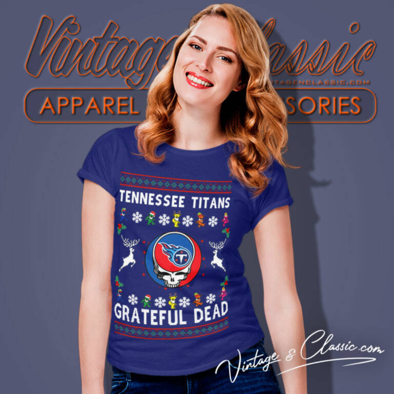 Grateful Dead Tennessee Titans Ugly Christmas Women T Shirt Grateful Dead Tennessee Titans Ugly Christmas Women T Shirt