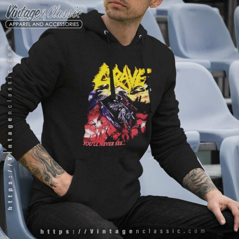 Grave Shirt Youll Never See Hoodie Grave Shirt Youll Never See Hoodie