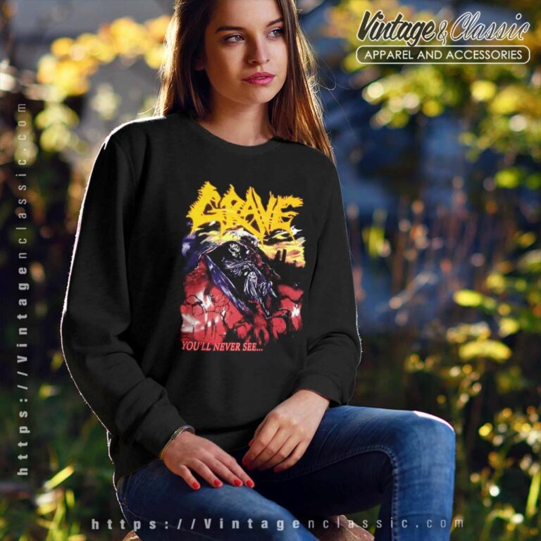 Grave Shirt Youll Never See Sweatshirt Grave Shirt Youll Never See Sweatshirt