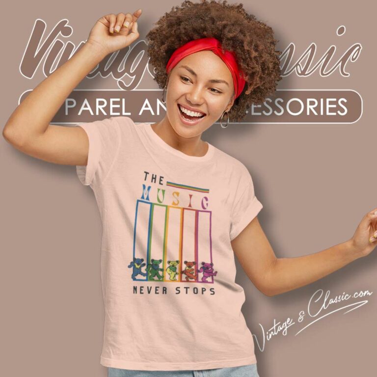 Grateful Dead Music Never Stopped Women TShirt Grateful Dead Music Never Stopped Women TShirt